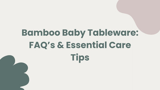 Bamboo Baby Tableware: FAQs & Essential Care Tips