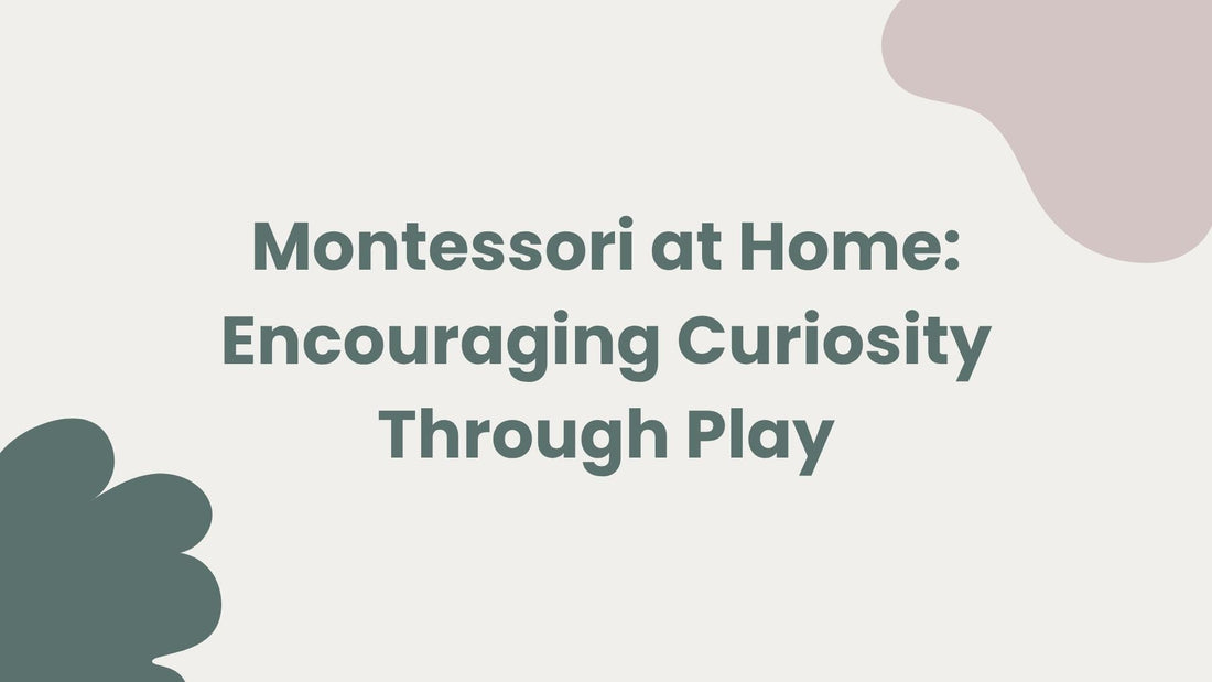 Image title: Montessori at Home: Encouraging Curiosity Through Play