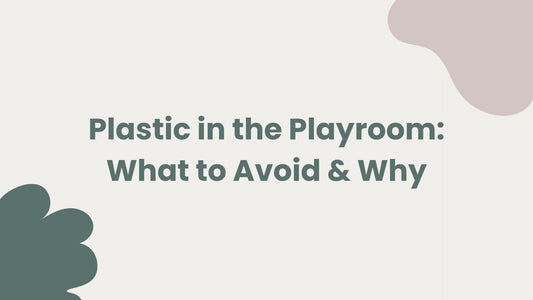 Plastic in the Playroom: What to Avoid & Why