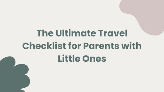Image of title: The Ultimate Travel Checklist for Parents with Little Ones